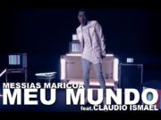 Meu Mundo – Messias Maricoa Com Cláudio Ismael