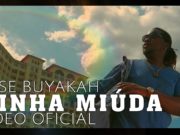 Minha Miúda – Case Buyakah