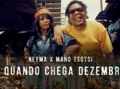 E Quando Chega Dezembro – Neyma Com Mano Tsotsi