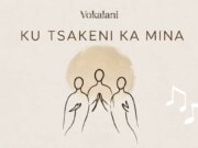 Ku Tsakeni Ka Mina – Vokalani