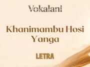 Khanimambu Hosi Yanga – Vokalani